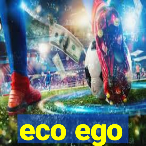 eco ego